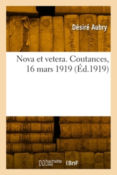 Nova Et Vetera. Coutances, 16 Mars 1919