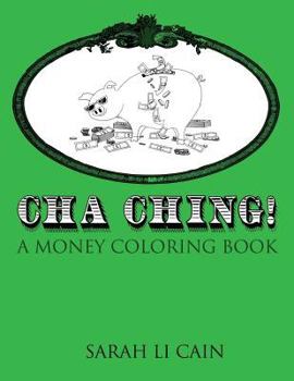 Paperback Cha-Ching! A Money Coloring Book: A Coloring Book for Grownups (Volume 1) Book