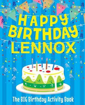 Paperback Happy Birthday Lennox - The Big Birthday Activity Book: Personalized Children's Activity Book