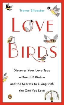 Paperback Lovebirds: Discover Your Love Type--One of 8 Birds--and the Secrets to Living with the One You Love Book