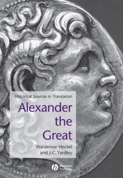 Paperback Alexander the Great: Historical Texts in Translation Book