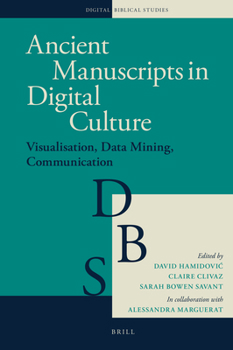 Hardcover Ancient Manuscripts in Digital Culture: Visualisation, Data Mining, Communication Book