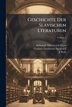 Paperback Geschichte Der Slavischen Lteraturen; Volume 2 [German] Book