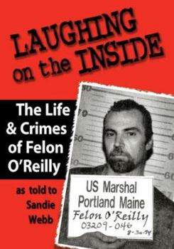 Paperback LAUGHING ON THE INSIDE The Life and Crimes of Felon O'Reilly Book