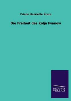 Paperback Die Freiheit Des Kolja Iwanow [German] Book