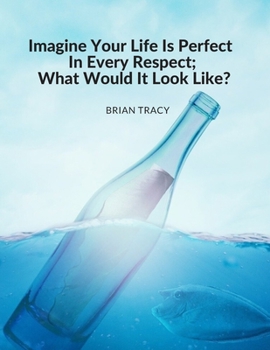 Paperback "Imagine Your Life Is Perfect In Every Respect; What Would It Look Like?": Composition Motivational Notebook Journal for School Student Office Home an Book