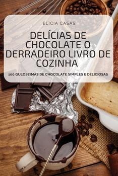 Paperback Del?cias de Chocolate O Derradeiro Livro de Cozinha [Portuguese] Book