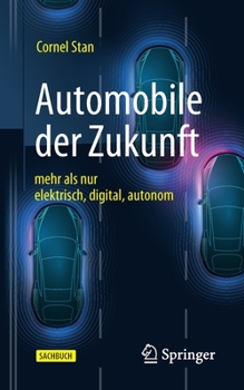 Paperback Automobile Der Zukunft: Mehr ALS Nur Elektrisch, Digital, Autonom [German] Book