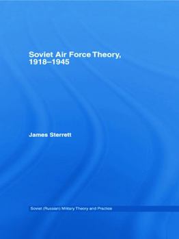 Paperback Soviet Air Force Theory, 1918-1945 Book