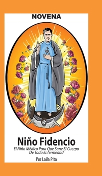 Hardcover Novena al Niño Fidencio, el Niño Médico que Sane el Cuerpo de toda Enfermedad [Spanish] [Large Print] Book