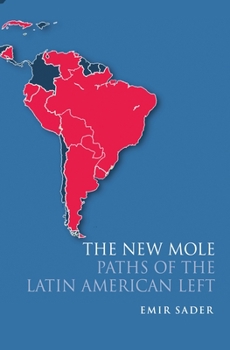 Hardcover The New Mole: Paths of the Latin American Left Book