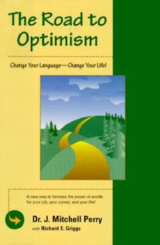 Hardcover The Road to Optimism: Change Your Language--Change Your Life! Book