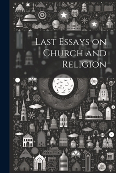 Paperback Last Essays on Church and Religion Book