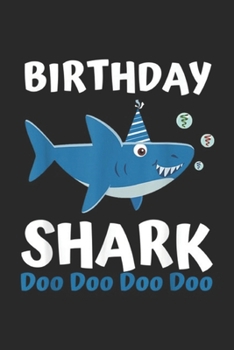 Birthday Shark Doo Doo Doo Doo: Birthday Shark Doo Doo Matching Familys Set Journal/Notebook Blank Lined Ruled 6x9 100 Pages