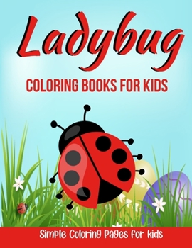 Paperback Ladybug Coloring Books For Kids: Simple Coloring Books For Kids Age 4-8 Book