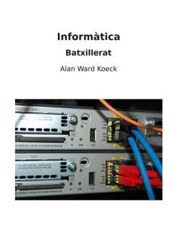 Paperback Informatica: Batxillerat [Catalan] Book