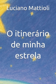 Paperback O itinerário de minha estrela [Portuguese] Book