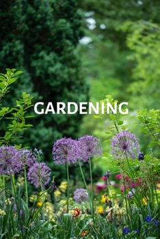 Paperback Gardening: Gardening Journal With Blank Lines To Record And Log Daily Activities Book