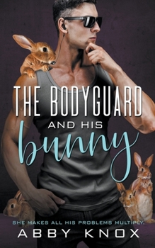 Paperback The Bodyguard and His Bunny Book