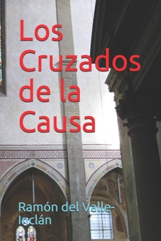 Ram�n Mar�a del Valle-Incl�n - Los Cruzados de la Causa - Book #1 of the La Guerra Carlista