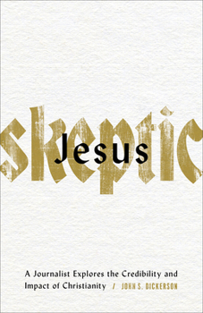 Paperback Jesus Skeptic: A Journalist Explores the Credibility and Impact of Christianity Book