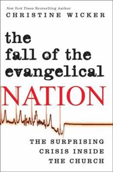 Hardcover The Fall of the Evangelical Nation: The Surprising Crisis Inside the Church Book