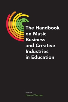 Paperback The Handbook on Music Business and Creative Industries in Education Book