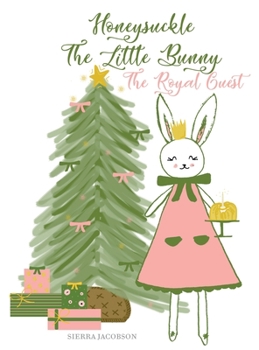 Hardcover Honeysuckle The Little Bunny: The Royal Guest Book