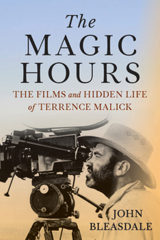 Paperback The Magic Hours: The Films and Hidden Life of Terrence Malick Book