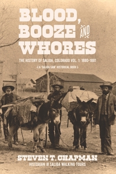 Paperback Blood, Booze and Whores: The History of Salida, Colorado Book