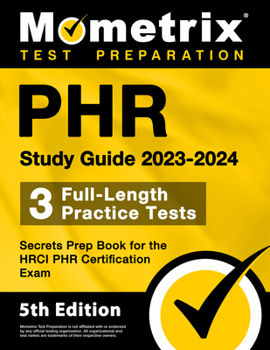 Paperback Phr Study Guide 2023-2024 - 3 Full-Length Practice Tests, Secrets Prep Book for the Hrci Phr Certification Exam: [5th Edition] Book