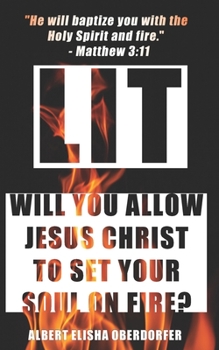 Paperback Lit: Will You Allow Jesus Christ To Set Your Soul on Fire? Book
