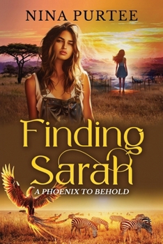 Finding Sarah: A Phoenix to Behold (Annie's Journey Book 3)