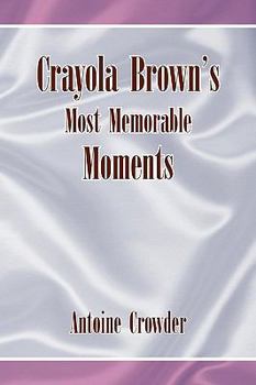 Hardcover Crayola Brown's Most Memorable Moments Book