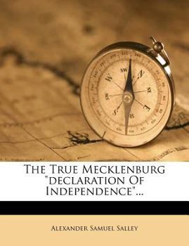 Paperback The True Mecklenburg Declaration of Independence... Book
