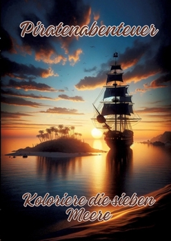 Paperback Piratenabenteuer: Koloriere die sieben Meere [German] Book