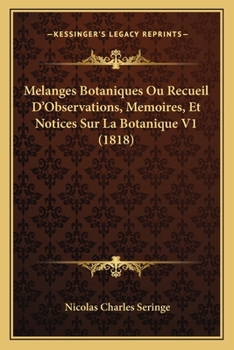 Paperback Melanges Botaniques Ou Recueil D'Observations, Memoires, Et Notices Sur La Botanique V1 (1818) [French] Book