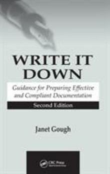 Hardcover Write It Down: Guidance for Preparing Effective and Compliant Documentation Book