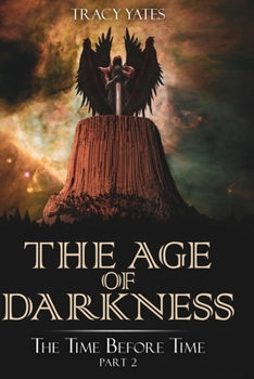 Paperback The Age of Darkness: The Time Before Time Part 2 Book