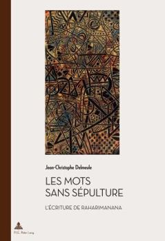 Paperback Les mots sans sépulture: L'écriture de Raharimanana [French] Book
