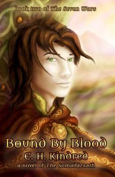 Bound By Blood: A Novel of The Somadàrsath - Book #2 of the Seven Wars