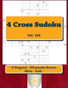 Paperback 4 Cross Sudoku - X Diagonal - 250 puzzles Bronze - Silver - Gold - Vol. 190: 9 x 9 PITSTOP. The best sudoku for you. Book