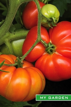 My Garden: Tomatoes. Format A5, 120 pages, fine grey lined. Journal, diary, notebook and garden planner for everything that happens in the garden throughout the year