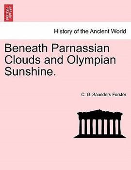 Paperback Beneath Parnassian Clouds and Olympian Sunshine. Book