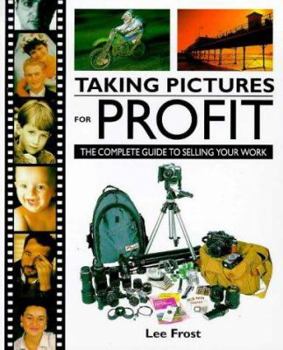 Paperback Taking Pictures for Profit: The Complete Guide to Selling Your Work Book