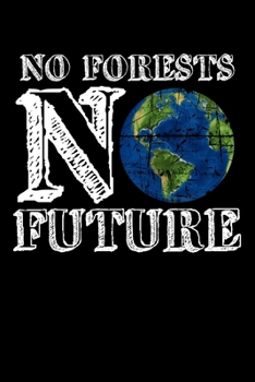 Paperback No Forests - No Future: Notizbuch DIN A5 - 120 Seiten liniert Book