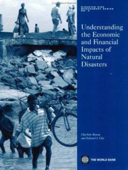 Paperback Understanding the Economic and Financial Impacts of Natural Disasters Book