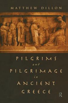 Hardcover Pilgrims and Pilgrimage in Ancient Greece Book