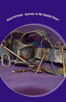 Paperback Heartstrings: Journey to My Healed Heart Book