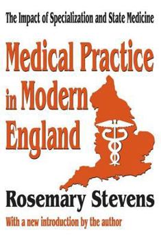 Paperback Medical Practice in Modern England: The Impact of Specialization and State Medicine Book